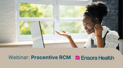A closer look: Why 1 in 4 Procentive agencies use Ensora RCM